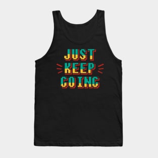 JUST KEEP GOING Tank Top